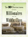 The Top 10 Distinctions Between Millionaires and the Middle Class